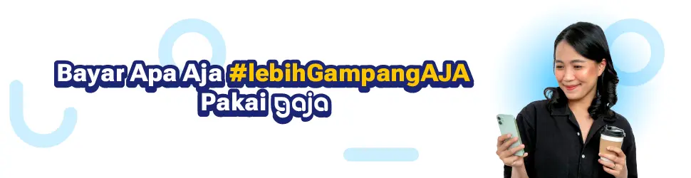 Pay for anything #lebihGampangAJA with Gaja